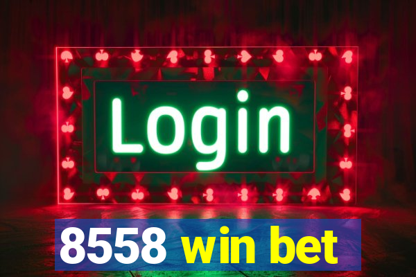 8558 win bet